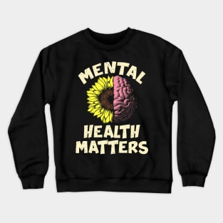 Mental Health Matters Gift Human Brain Illness Awareness Crewneck Sweatshirt